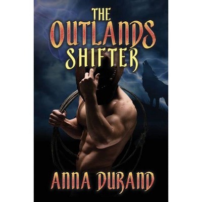 The Outlands Shifter - by  Anna Durand (Paperback)