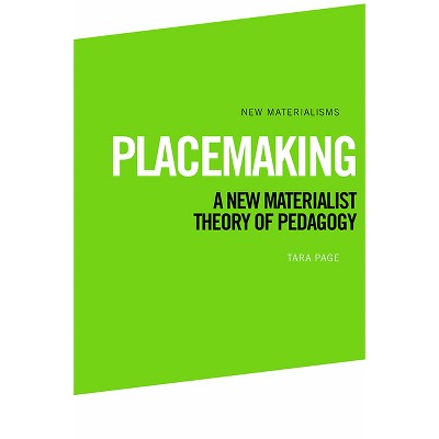 Placemaking - (New Materialisms) by  Tara Page (Paperback)