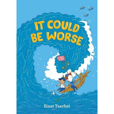 It Could Be Worse - by  Einat Tsarfati (Hardcover)