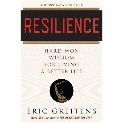 Resilience - by  Eric Greitens (Paperback)