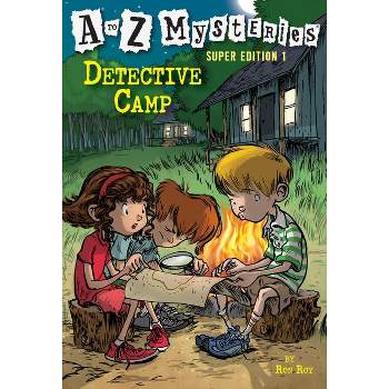 A to Z Mysteries Super Edition 1: Detective Camp - by  Ron Roy (Paperback)