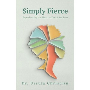 Simply Fierce - by  Ursula Christian (Paperback) - 1 of 1