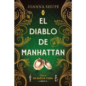 Diablo de Manhattan, El (Chicas de Nueva York 3) - by  Joanna Shupe (Paperback) - 1 of 1