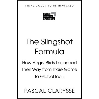 The Slingshot Formula - by  Pascal Clarysse (Hardcover)