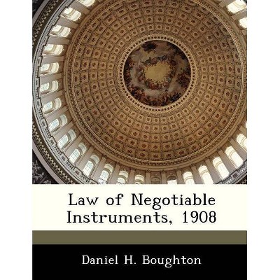 Law of Negotiable Instruments, 1908 - by  Daniel H Boughton (Paperback)