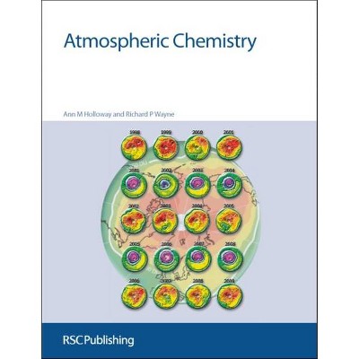 Atmospheric Chemistry - by  Ann M Holloway & Richard P Wayne (Hardcover)