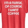 Women's - Instant Message - Nurse Of Course I Want Coffee Short Sleeve Graphic T-Shirt - 2 of 4