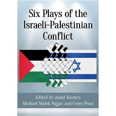 Six Plays of the Israeli-Palestinian Conflict - by  Michael Malek Najjar & Corey Pond (Paperback)