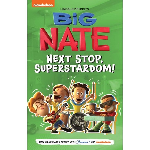 Big Nate: Next Stop, Superstardom! - (Big Nate TV Series Graphic Novel) by  Lincoln Peirce (Hardcover)