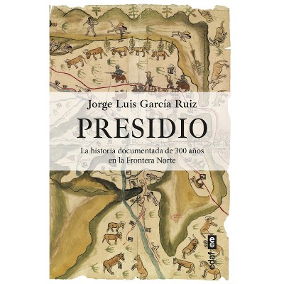 Presidio - by  Jorge Luis Garcia Ruiz (Paperback)