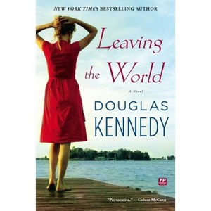 Leaving the World - by  Douglas Kennedy (Paperback) - 1 of 1