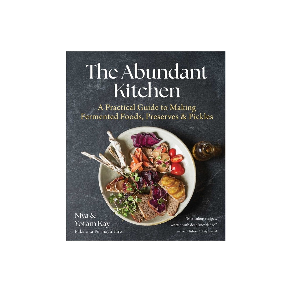 The Abundant Kitchen - by Niva Kay & Yotam Kay (Hardcover)