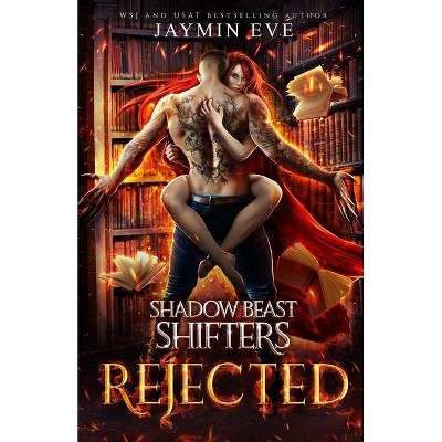 Rejected- Shadow Beast Shifters #1 - by  Jaymin Eve (Paperback)