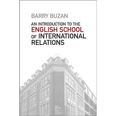 An Introduction to the English School of International Relations - by  Barry Buzan (Paperback)