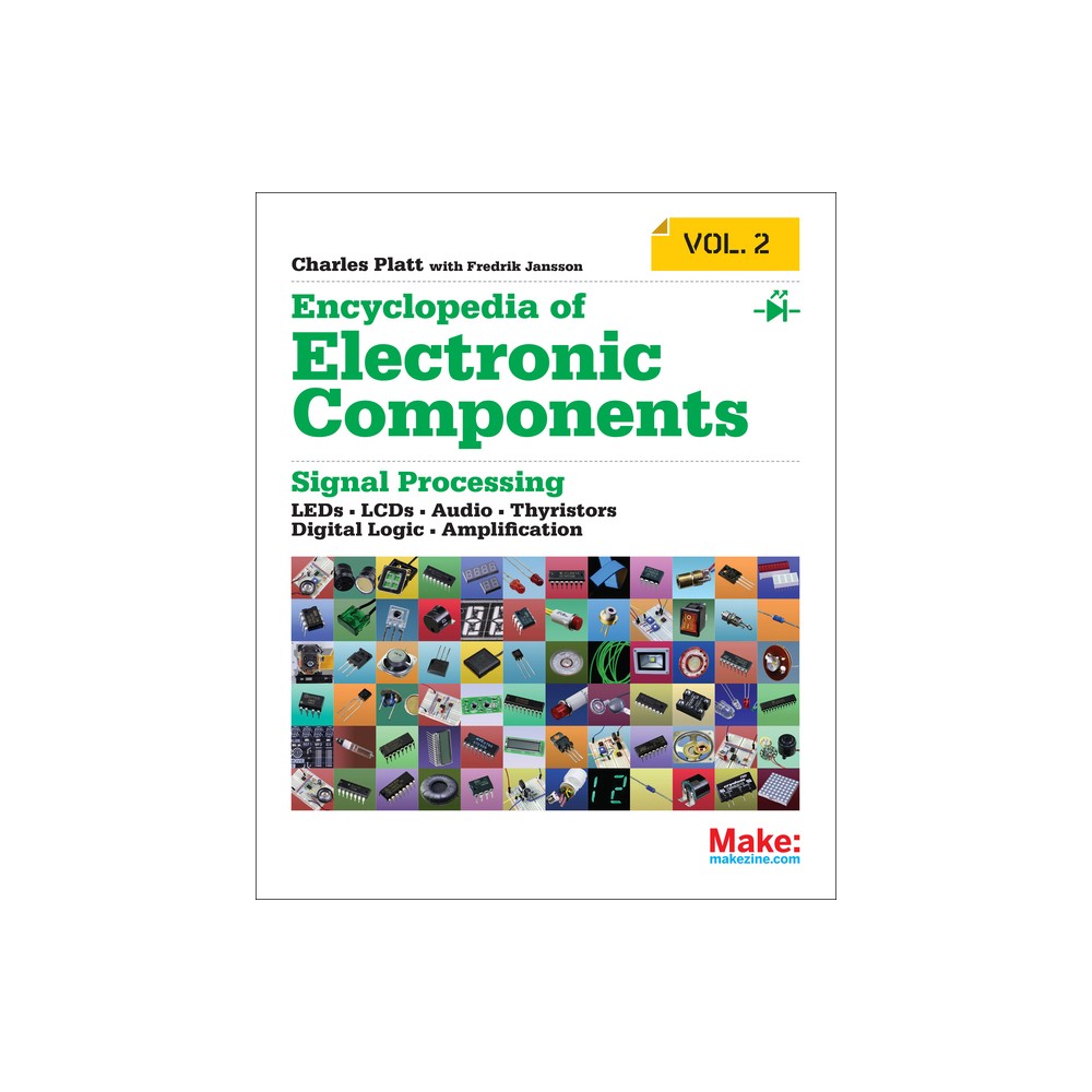 Encyclopedia of Electronic Components Volume 2 - by Charles Platt (Paperback)