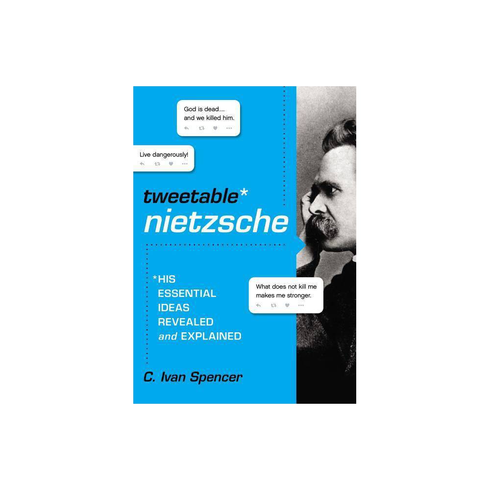 ISBN 9780310000921 product image for Tweetable Nietzsche - by C Ivan Spencer (Paperback) | upcitemdb.com