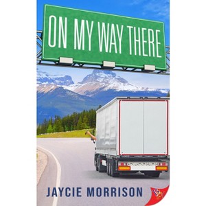 On My Way There - by  Jaycie Morrison (Paperback) - 1 of 1
