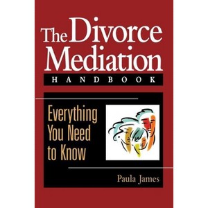 The Divorce Mediation Handbook - by  Paula D James (Paperback) - 1 of 1