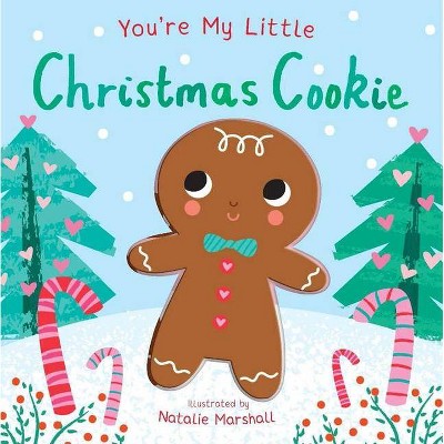 Image of You're My Little Christmas Cookie - by Nicola Edwards (Board Book)