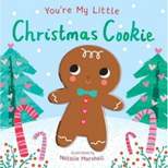 You're My Little Christmas Cookie - by Nicola Edwards (Board Book)
