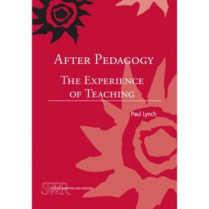 After Pedagogy - (Studies in Writing and Rhetoric) by  Paul Lynch (Paperback) - 1 of 1