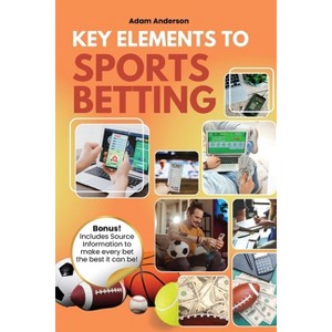 Key Elements to Sports Betting - by  Adam Anderson (Paperback) - 1 of 1