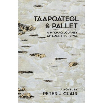 Taapoategl & Pallet - by  Peter J Clair (Paperback)