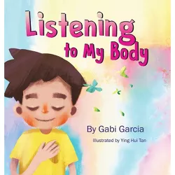 Listening to My Body - by  Gabi Garcia (Hardcover)