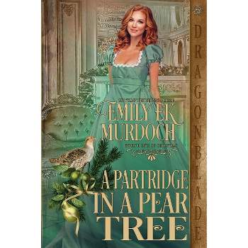 A Partridge in a Pear Tree - (Twelve Days of Christmas) by  Emily Ek Murdoch (Paperback)