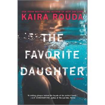 The Favorite Daughter - by Kaira Rouda (Paperback)