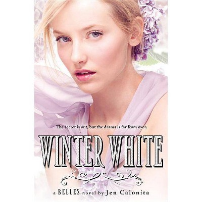 Winter White - (Belles) by  Jen Calonita (Paperback)