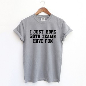 Simply Sage Market Women's I Just Hope Both Teams Have Fun Short Sleeve Garment Dyed Tee - 1 of 4