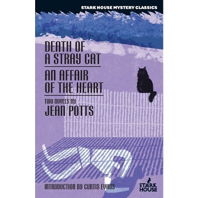 Death of a Stray Cat / An Affair of the Heart - by  Jean Potts (Paperback)