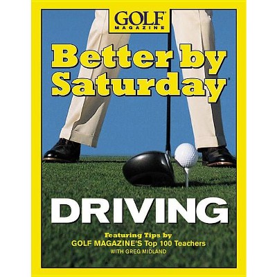 Better by Saturday Driving - by  Greg Midland (Hardcover)