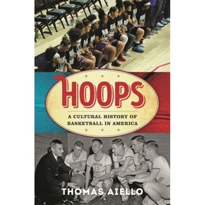 Hoops - (American Ways) by  Thomas Aiello (Hardcover) - 1 of 1
