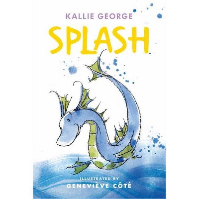 Splash - (Tiny Tails) by  Kallie George (Hardcover)