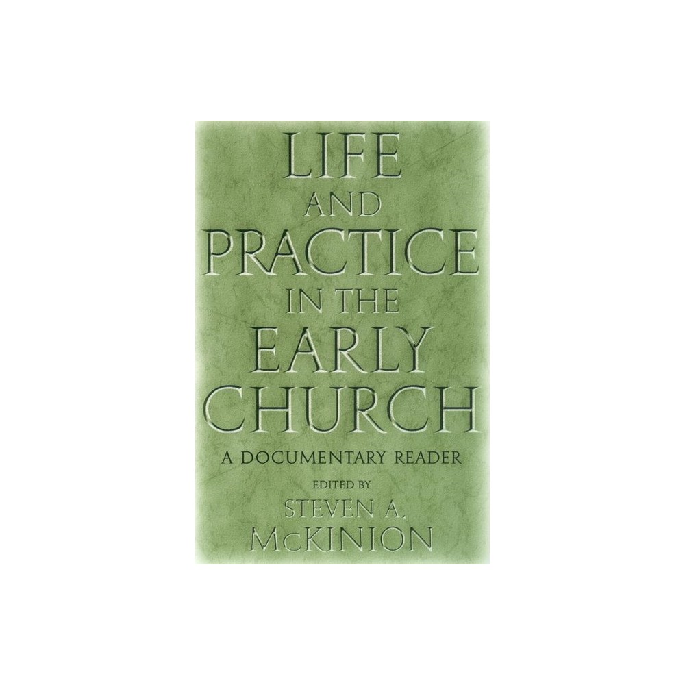 ISBN 9780814756492 product image for Life and Practice in the Early Church - by Steve McKinion (Paperback) | upcitemdb.com