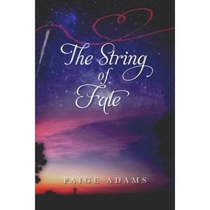 The String of Fate - by  Paige Adams (Paperback) - 1 of 1