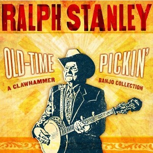 Ralph Stanley - Old-Time Pickin: A Pickin: A Clawhammer Banjo Collection (CD) - 1 of 1