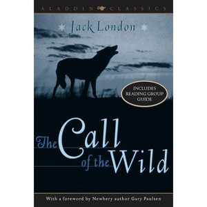 The Call of the Wild - (Aladdin Classics) by  Jack London (Paperback) - 1 of 1