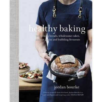 Healthy Baking - by  Jordan Bourke (Paperback)