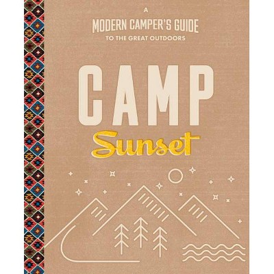 Camp Sunset - by  The Editors of Sunset (Paperback)