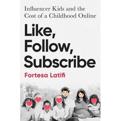 Like, Follow, Subscribe - by  Fortesa Latifi (Hardcover)