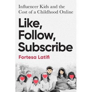 Like, Follow, Subscribe - by  Fortesa Latifi (Hardcover) - 1 of 1