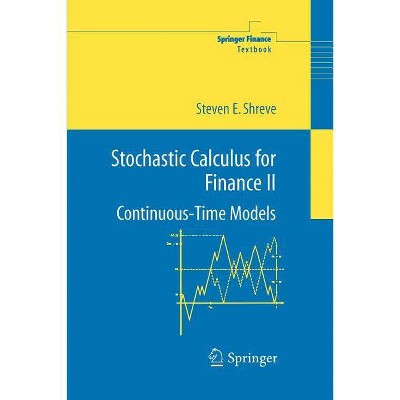 Stochastic Calculus for Finance II - by Steven Shreve (Paperback)