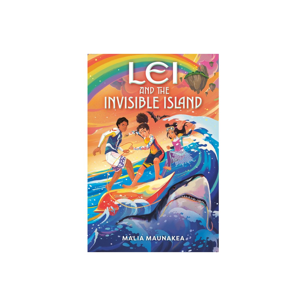 Lei and the Invisible Island - (Lei and the Legends) by Malia Maunakea (Hardcover)