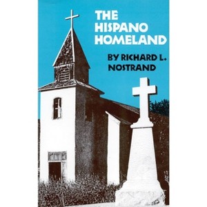 Hispano Homeland - by  Richard L Nostrand (Paperback) - 1 of 1