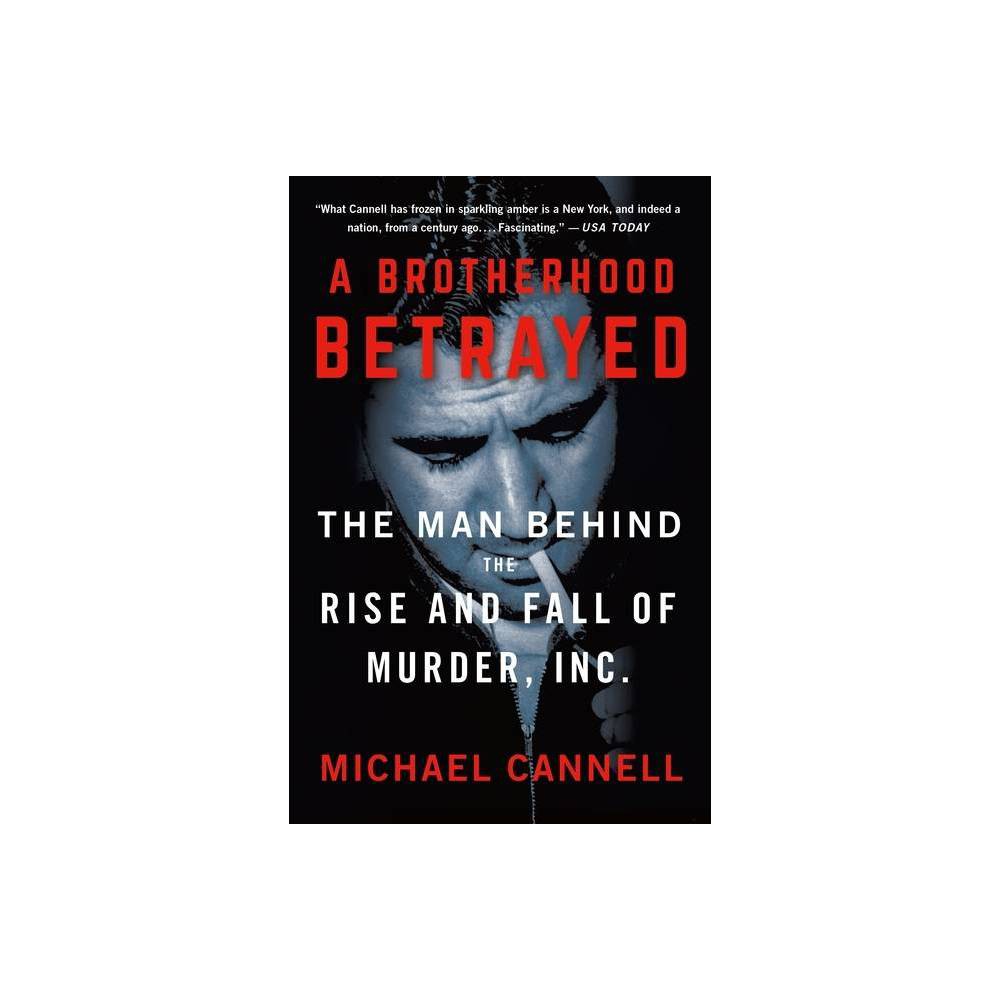 A Brotherhood Betrayed - by Michael Cannell (Paperback)
