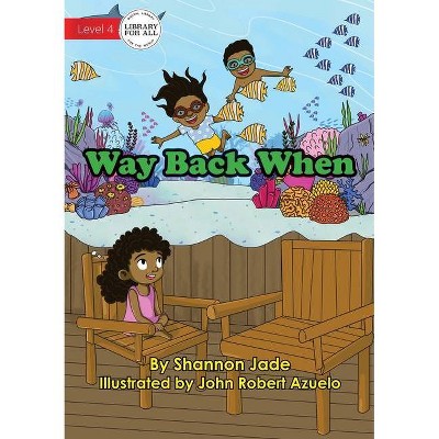 Way Back When - by  Shannon Jade (Paperback)