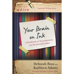 Your Brain on Ink - (It's Easy to W.R.I.T.E. Expressive Writing) by  Kathleen Adams & Deborah Ross (Paperback) - 1 of 1